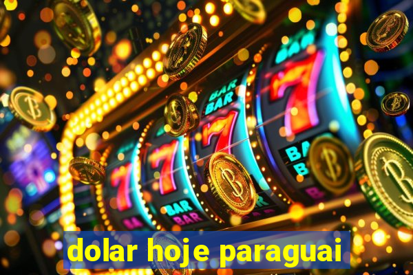 dolar hoje paraguai